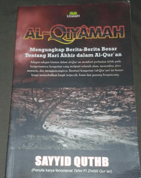 al qiyamah, karya sayyid quthb, mengungkap berita besar tentang hari akhir dalam al qur'an