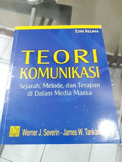 teori komunikasi, sejarah, metode dan terapan di dalam media massa oleh werner j severin dan james w tankard