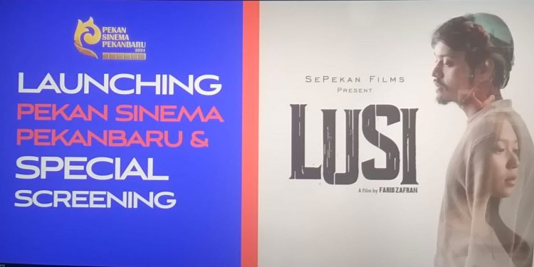 Pemutaran Perdana Film “Lusi” Karya Farid Zafran Menjadi Awal Peluncuran Pekan Sinema Pekanbaru