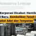28 Izin Korporasi Dicabut: Hentikan Konsesi Baru, Kembalikan Tanah kepada Masyarakat Adat dan Tempatan