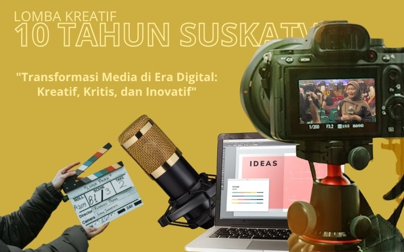 Suska TV Gelar Empat Lomba Kreatif untuk Rayakan Milad ke-10, Terbuka untuk Pelajar dan Mahasiswa Se-Indonesia